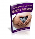 Beginners Guide to a Healthy Pregnancy