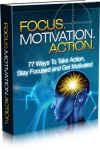 Focus, Motivation, Action